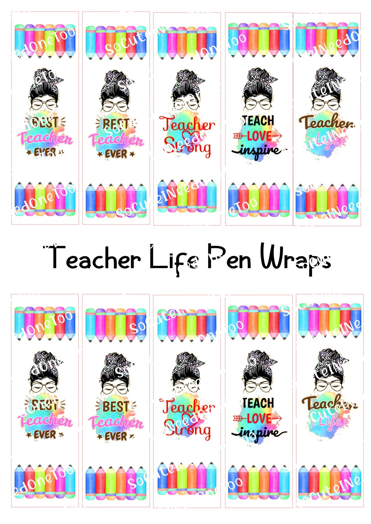 Teacher_Life_Pen_Wraps Socuteineedonetoo