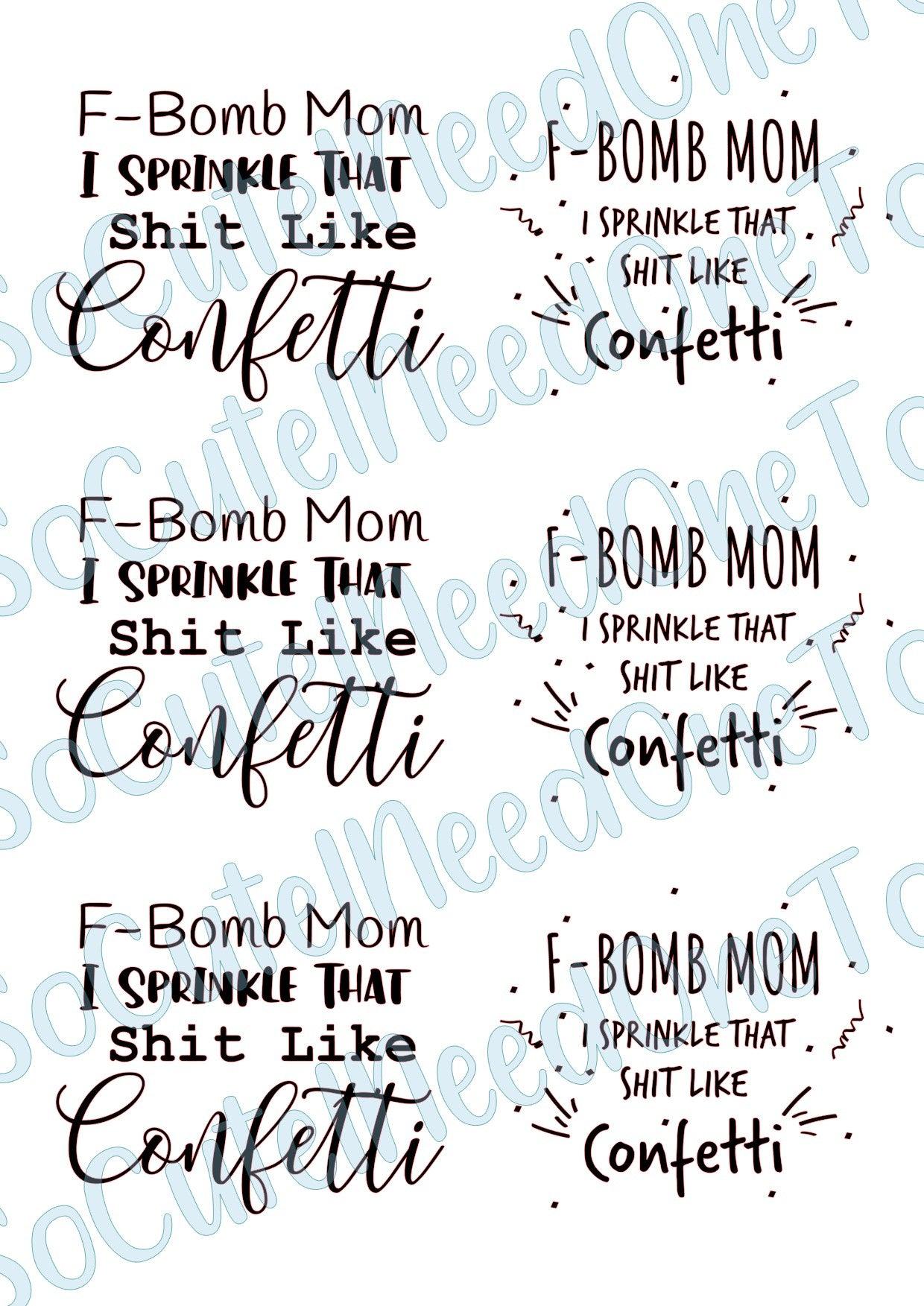 F - BOMB MOM on Clear/White Waterslide Paper Ready To Use - SoCuteINeedOneToo