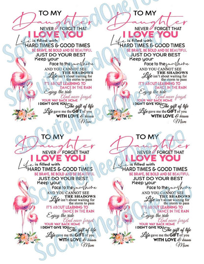 To My Daughters on Clear/White Waterslide Paper Ready To Use - SoCuteINeedOneToo